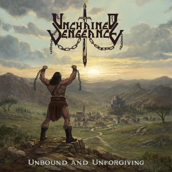 Unchained Vengeance - Unbound and Unforgiving (Upconvert)