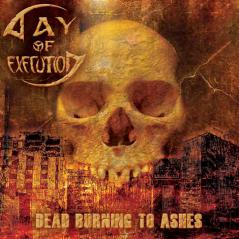 Day Of Execution - Dead Burning To Ashes