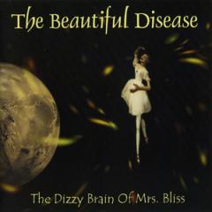 The Beautiful Disease - Dizzy Brain Of Mrs. Bliss
