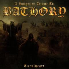 Various Artists - Turulheart - A Hungarian Tribute to Bathory