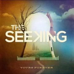 The Seeking - Yours Forever