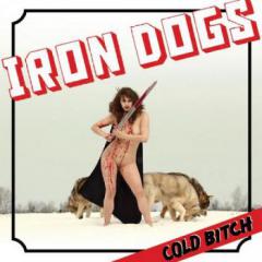 Iron Dogs  - Cold Bitch 