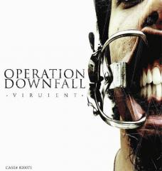 Operation Downfall - Virulent
