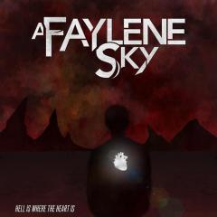 A Faylene Sky - Hell Is Where The Heart Is