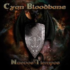Cyan Bloodbane - Nuevos Tiempos