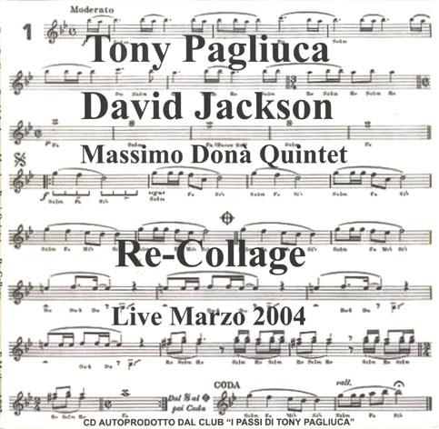 Tony Pagliuca And David Jackson And Massimo Dona Quintet - Re-Collage (Live)