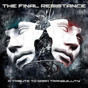 Various Artists - The Final Resistance: a Tribute to Dark Tranquillity