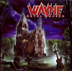 Wayne - Metal Church