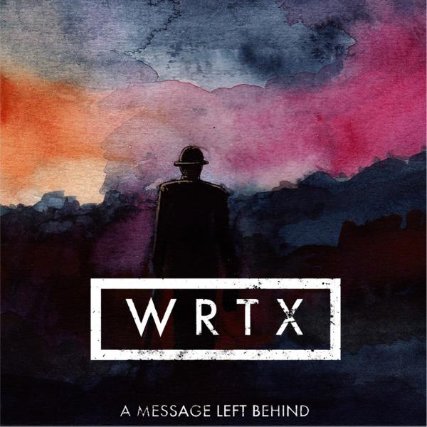 WRTX - A Message Left Behind
