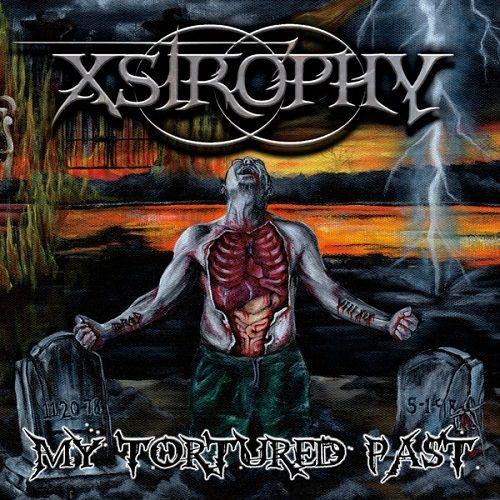 Xstrophy -  My Tortured Past