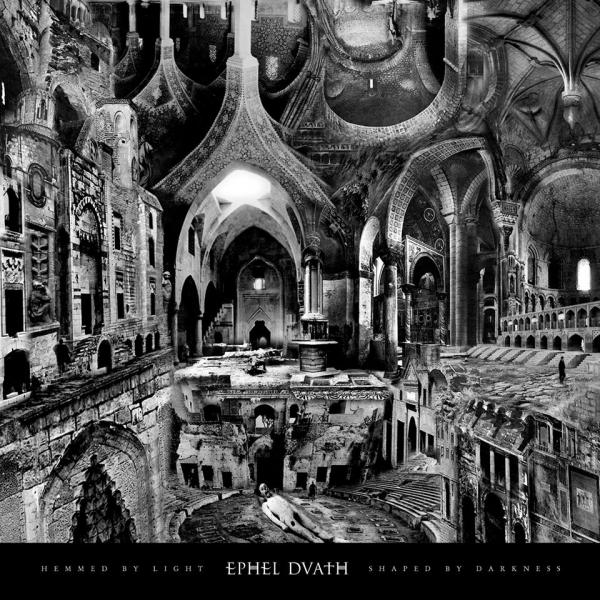 Ephel Duath  - Hemmed By Light, Shaped By Darkness