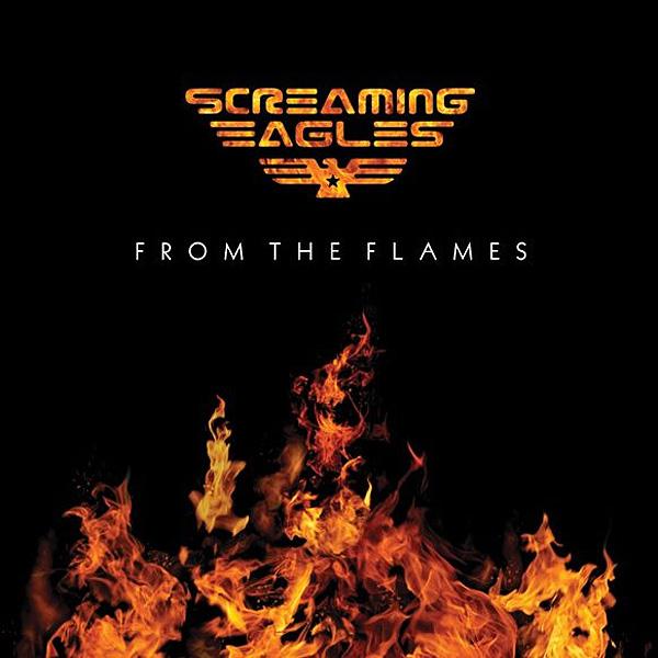 Screaming Eagles  - From The Flames