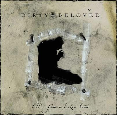 Dirty Beloved - Letters from a Broken Home