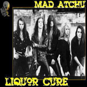 Mad Atchu - Liquor Cure