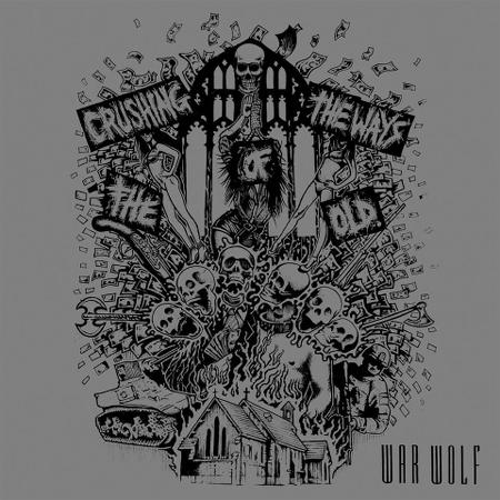 War Wolf - Crushing The Ways Of The Old