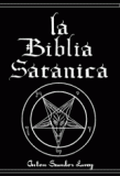Anton Szandor LaVey - La Biblia Satánica