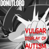 Donut Lord - Vulgar Display Of Autism