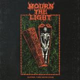 Mourn the Light - Suffer, Then We're Gone