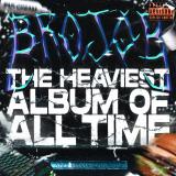 Brojob - The Heaviest Album of All Time