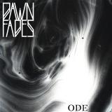 Dawn Fades - Ode