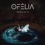 Ofèlia - Abismo Sin Fin