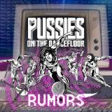 Pussies on the Dancefloor - Rumors