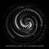 Downstairs to Somewhere - It's Not About You (Single)