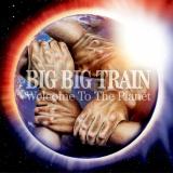 Big Big Train - Welcome to the Planet