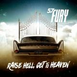 57 Fury - Raise Hell, Get To Heaven