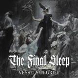 The Final Sleep - Vessels of Grief