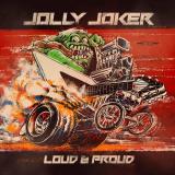 Jolly Joker - Loud &amp; Proud