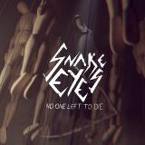 Snake Eyes - No One Left To Die