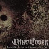 Ether Coven - The Relationship Between the Hammer and the Nail