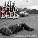 No Good Deed - Cease to Exist
