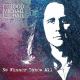 Todd Michael Hall - No Winner Takes All