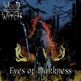 Wood Witch - Eyes of Darkness