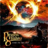 Project Shadow - Fire In The Sky (Upconvert)
