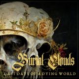 Burial Clouds - Last Days of a Dying World (Lossless)
