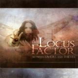 Locus Factor - Between Saviors and Thieves (Lossless)