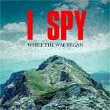 I Spy - While The War Began