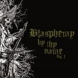 Various Artists - Blasphemy by thy Name (Compilation) (2014 - 2016)