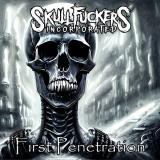 Skull Fuckers Incorporated - First Penetration