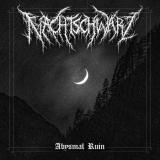 Nachtschwarz - Abysmal Ruin (EP) (Upconvert)