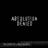 Absolution Denied - (Aside AD) - The Relief of a Dark Burden (Reissue 2017)