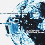 Lower Definition - The Purpose of the Moon (Lossless)
