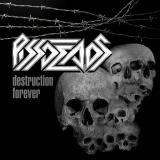 Pissdeads - Destruction Forever