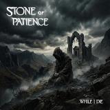 Stone Of Patience - While I Die