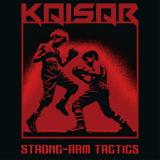 Kaisar - Strong-Arm Tactics