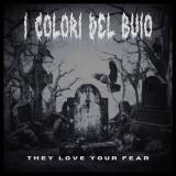 I Colori Del Buio - They Love Your Fear