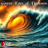 Green Eyes Of Darkness - Fire Waves (Upconvert)
